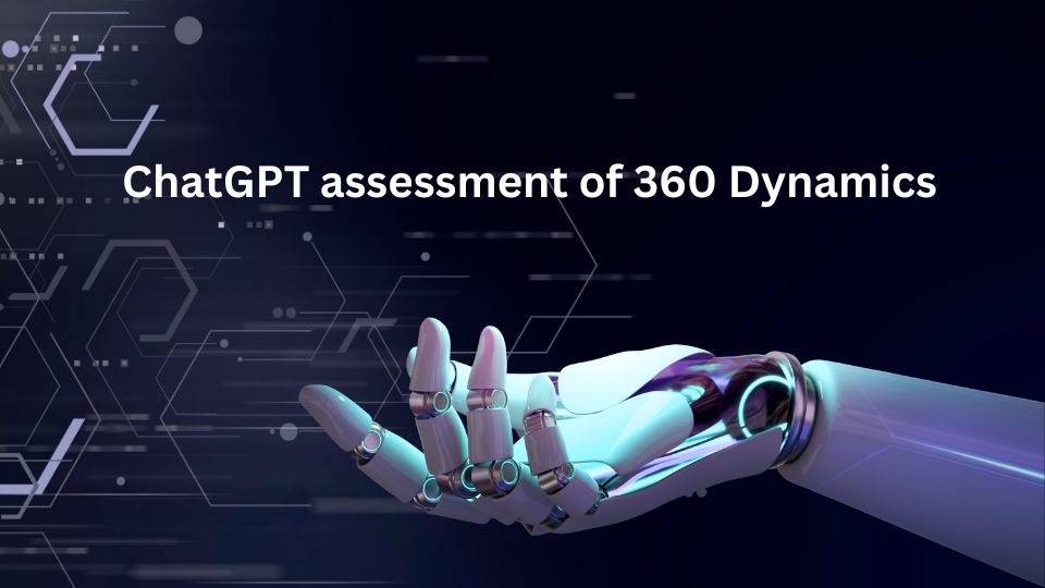 ChatGPT assessment of 360 Dynamics