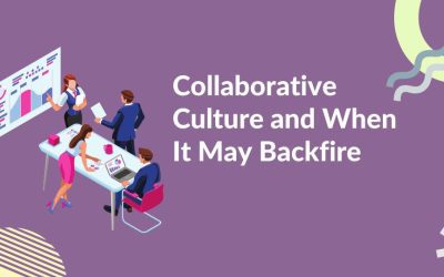 Collaborative Culture and When It May Backfire